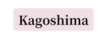 Kagoshima